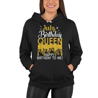 This Queen Was Born In July Happy Birthday To Me July Queen Women Hoodie - Seseable