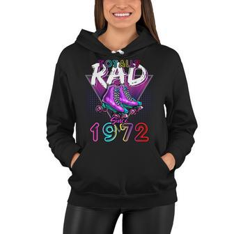 Totally Rad Since 1972 80S 50Th Birthday Roller Skating Women Hoodie - Seseable