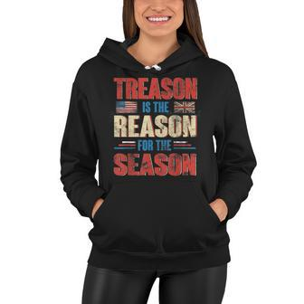 Treason Is The Reason For The Season 4Th Of July Patriotic Women Hoodie - Seseable