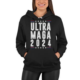 Ultra Maga Ultra Maga Funny Ultra Maga 2024 Ultra Maga And Proud Of Itultra Maga Proud V2 Women Hoodie | Favorety DE