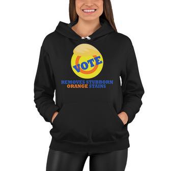 Vote Removes Stubborn Orange Stains 903 Shirt Women Hoodie | Favorety CA