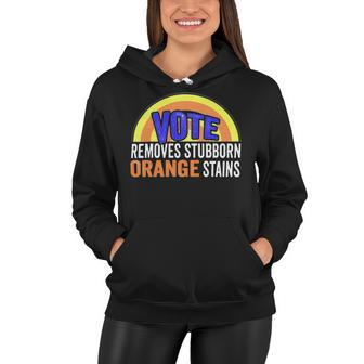 Vote Removes Stubborn Orange Stains 904 Shirt Women Hoodie | Favorety UK