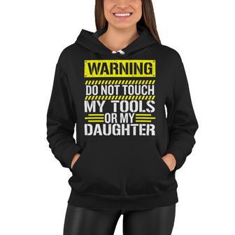 Warning Do Not Touch My Tools 196 Shirt Women Hoodie | Favorety