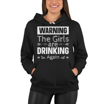 Warning The Girls Are Drinking Again Women Hoodie - Seseable
