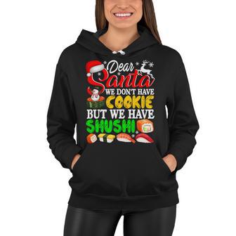 We Dont Have Cookies But Sushi 872 Shirt Women Hoodie | Favorety