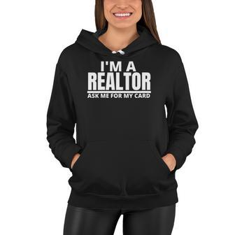 Womens Ask Me For My Card I Am A Realtor Real Estate Women Hoodie | Mazezy