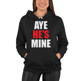 Womens Aye Hes Mine Matching Couple S - Cool Outfits Women Hoodie | Mazezy