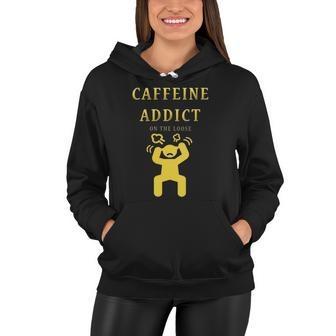 Womens Caffeine Addict On The Loose Women Funny Mom Gift Women Hoodie | Mazezy
