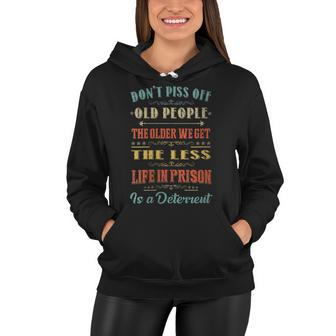 Womens Dont Piss Off Old People Funny Gag Gifts For Elderly People Women Hoodie - Thegiftio UK
