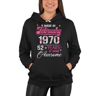 Womens February Girls 1970 Birthday Gift 52 Years Old Made In 1970 Women Hoodie - Seseable