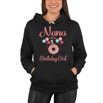 Womens Nana Of The Birthday Girl Donut Matching Family Bday Women Hoodie - Seseable