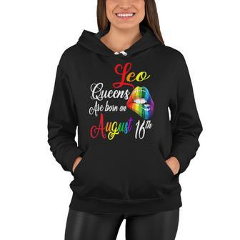 Womens Rainbow Queens Are Born On August 16Th Leo Girl Birthday Women Hoodie | Mazezy