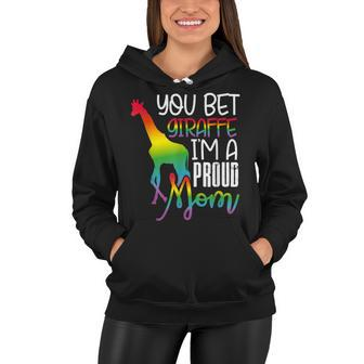 You Bet Giraffe Im A Proud Mom Lgbt Mother Gay Pride Women Hoodie - Seseable