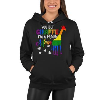 You Bet Giraffe Im A Proud Mom Pride Lgbt Happy Mothers Day Women Hoodie - Seseable