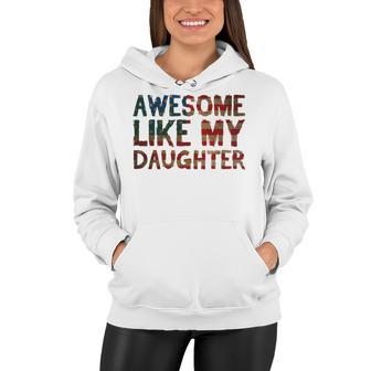 4Th Of July Fathers Day Dad Gift - Awesome Like My Daughter Women Hoodie - Seseable