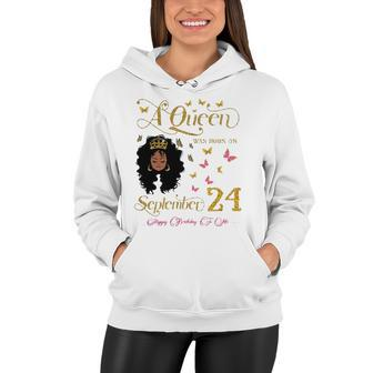 A Queen Was Born On September 24 Happy Birthday To Me Women Hoodie | Mazezy