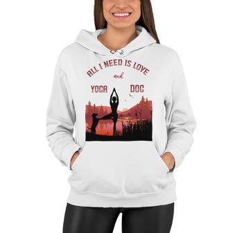 All I Need Is Love And Yoga And A Dog Women Hoodie | Favorety