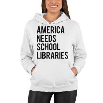 America Needs School Libraries Women Hoodie | Favorety UK