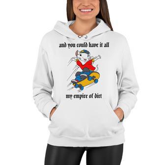 And You Could Have It All My Empire Of Dirt Women Hoodie | Favorety CA