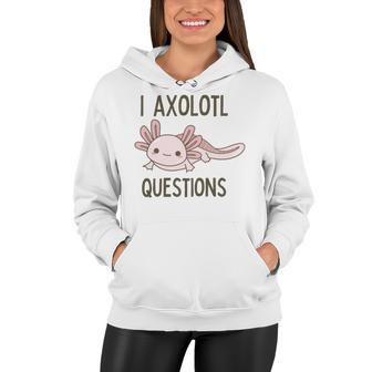 Axolotl I Axolotl Questions Cute Animal Mexican Walking Fish Women Hoodie | Favorety UK