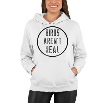 Birds Aren T Real Funny Birds Jokes Women Hoodie | Favorety UK