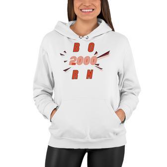 Born 2000 Funny And Best Gift Women Hoodie | Favorety UK