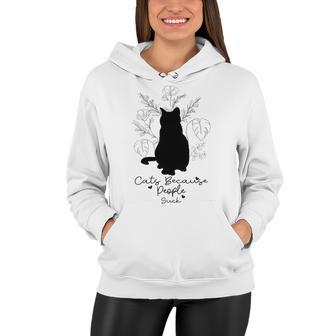 Cats Because People Suck Gift For Cat Lover Cat Quotes Tee People Suck Women Hoodie | Favorety