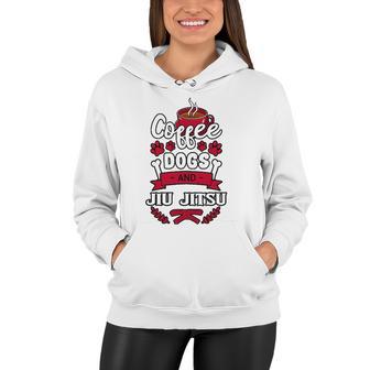 Coffee Dogs And Jiu Jitsu Martial Arts Bjj Jujutsu Ju-Jitsu Women Hoodie - Thegiftio UK