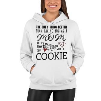 Cookie Grandma Gift Cookie The Only Thing Better Women Hoodie - Seseable
