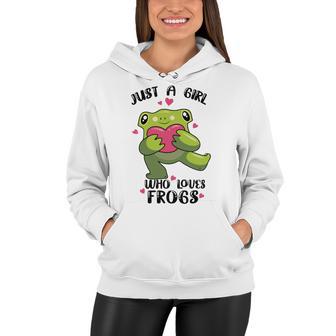 Cute Frog Just A Girl Who Loves Frogs Funny Frog Lover Gift For Girl Frog Lover Women Hoodie | Favorety UK