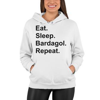 Eat Sleep Bardagol Repeat Women Hoodie | Favorety DE