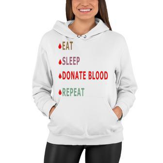 Eat Sleep Donate Blood Repeat Blood Donation Blood Donation Awareness Women Hoodie | Favorety