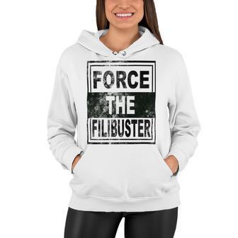 Force The Filibuster Senator Chuck Schumer Do Your Job Women Hoodie | Favorety DE