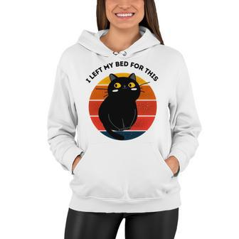 Funny Vintage Black Cat I Left My Bed For This Women Hoodie - Monsterry