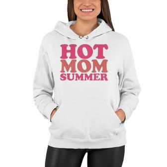 Hot Mom Summer Hot Mom Summerhot Mom Summer Women Hoodie | Mazezy