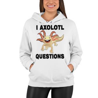 I Axlotl Questions Cute Axlotl Women Hoodie | Favorety UK