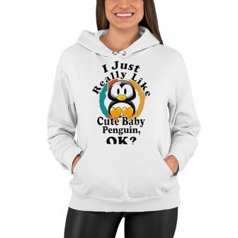 I Really Like Cute Baby Penguin Ok Women Hoodie | Favorety DE