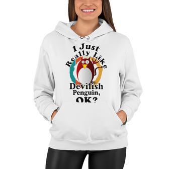 I Really Like Devilish Penguin Ok Women Hoodie | Favorety