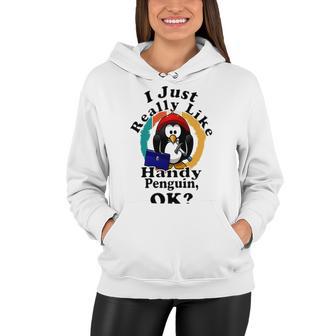 I Really Like Handy Penguin Ok Women Hoodie | Favorety