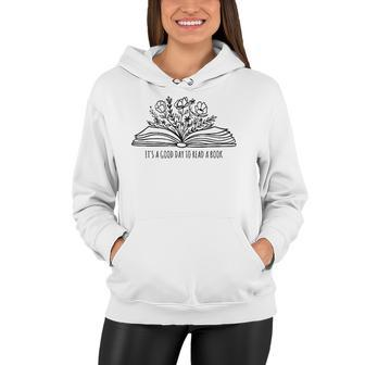 Its A Good Day To Read A Book And Flower Tee For Teacher Women Hoodie | Mazezy