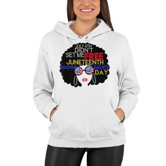 July 4Th Didnt Set Me Free Juneteenth Is My Independence Day Women Hoodie - Seseable