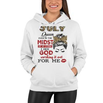 July Birthday Queen Even In The Midst Of My Storm Women Hoodie - Seseable