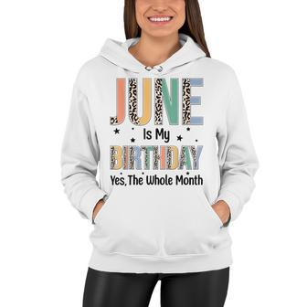 June Is My Birthday Yes The Whole Month Leopard June Bday Women Hoodie - Seseable