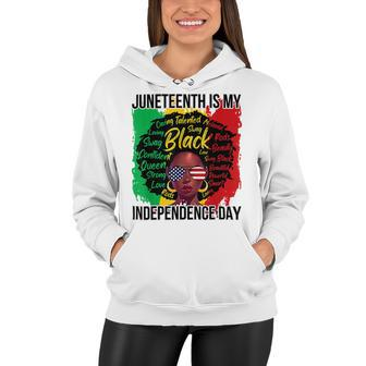 Juneteenth Is My Independence Day Black History 4Th Of July T-Shirt Women Hoodie - Seseable