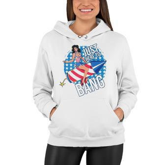 Just Here To Bang Fireworks Fourth Of July Usa Girl American Women Hoodie | Mazezy