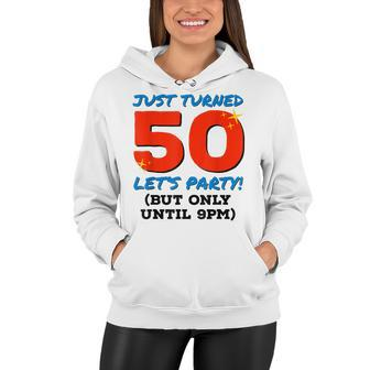 Just Turned 50 Party Until 9Pm Funny 50Th Birthday Gag Gift V2 Women Hoodie - Seseable