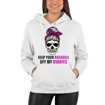 Keep Your Rosaries Off My Ovaries Feminist Skull Women Hoodie | Favorety UK