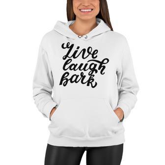 Live Laugh Bark 7 Trending Shirt Women Hoodie | Favorety DE