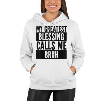 My Greatest Blessing Calls Me Bruh Vintage Mothers Day Women Hoodie - Seseable