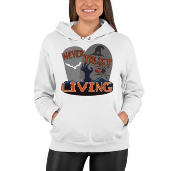 Never Trust The Living Women Hoodie | Favorety CA